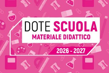 Dote Scuola - Componente materiale didattico per l'anno scolastico e formativo 2025-2026 e borse di studio 2025-2026
